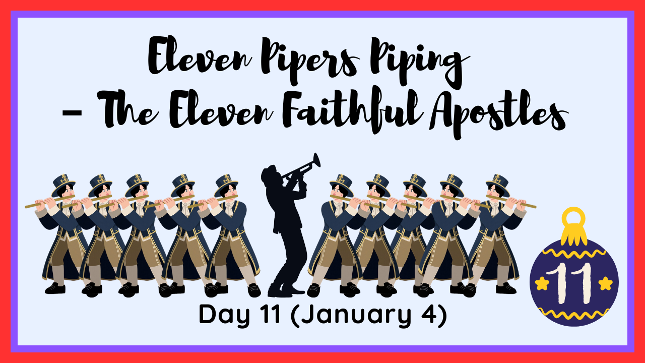 The eleven pipers piping joyfully from the Twelve Days of Christmas